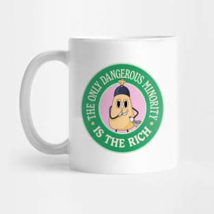 The Only Dangerous Minority Is The Rich - Anti Billionaire Mug